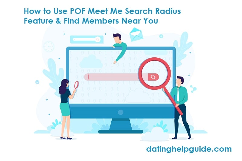 POF Meet Me Search Radius Feature: Find Members Near You