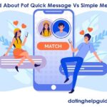 Read About: Pof Quick Message Vs Message | How To Get A Response On Pof | What To Say On Pof First Message