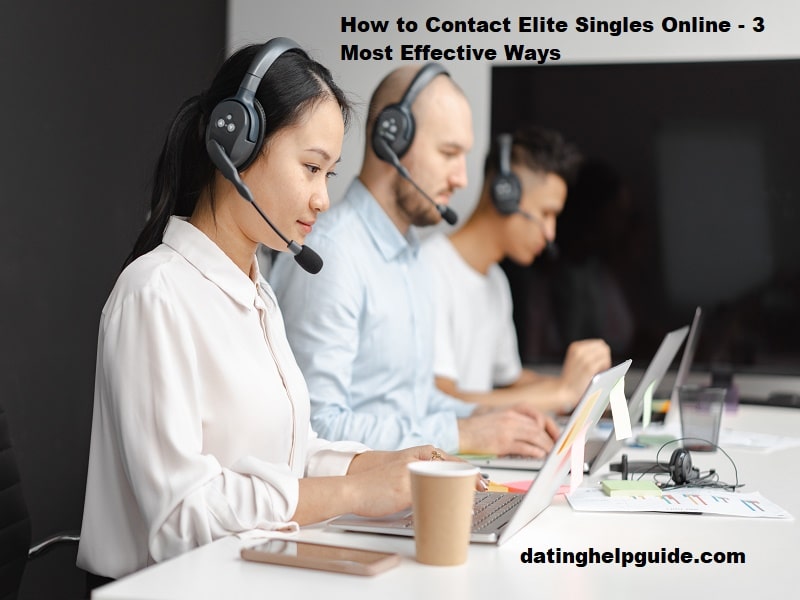 How to Contact Elite Singles Online - 3 Most Effective Ways