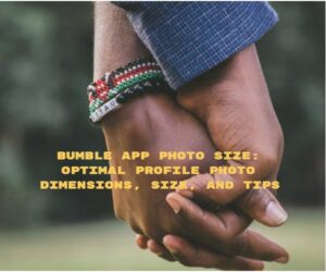 Bumble App Profile Pics Photo Size