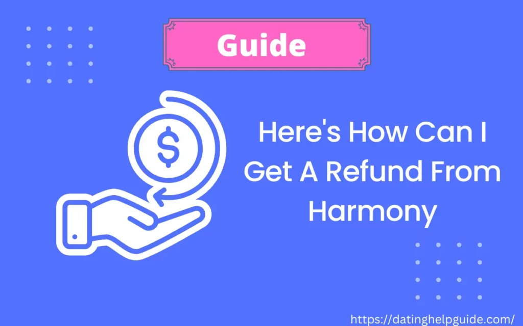 Here's How Can I Get A Refund From Harmony [ Answered ]