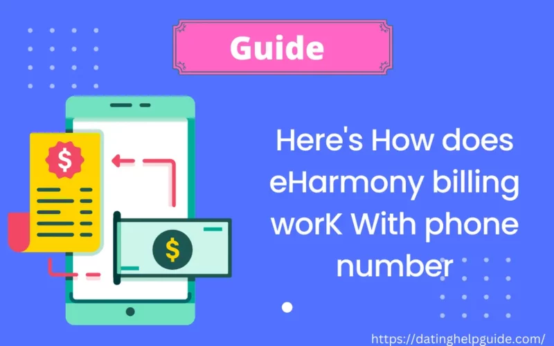 Here's How does eHarmony billing work With phone number