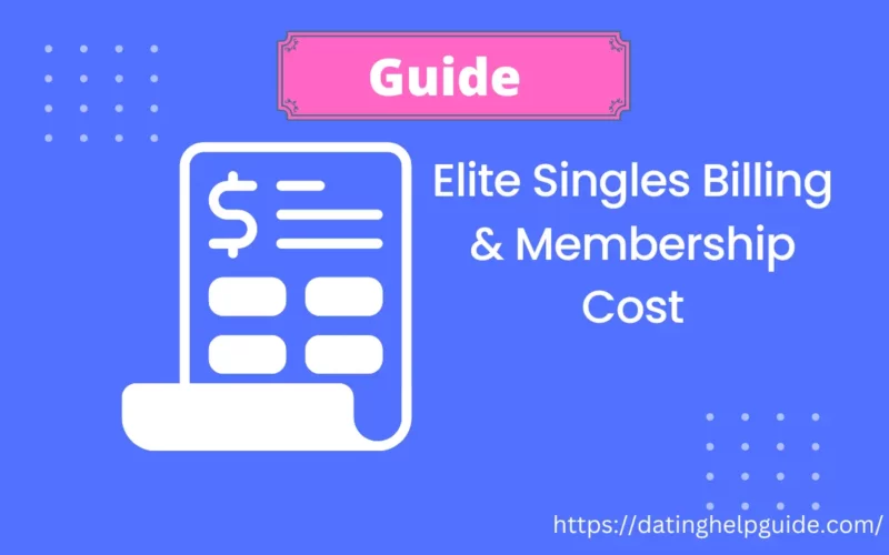 Elite Singles Billing & Membership Cost Everything You Need To Know [ Guide ]